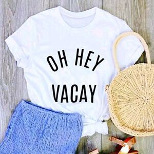 Oh Hey Vacay Tee Shirt